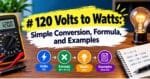 120 Volts to Watts